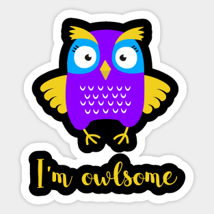 Owl - I'm awesome - I'm owlsome - an awesome owl Sticker